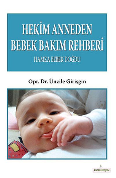 Hekim Anneden Bebek Bakım Rehberi & Hamza Bebek Doğdu