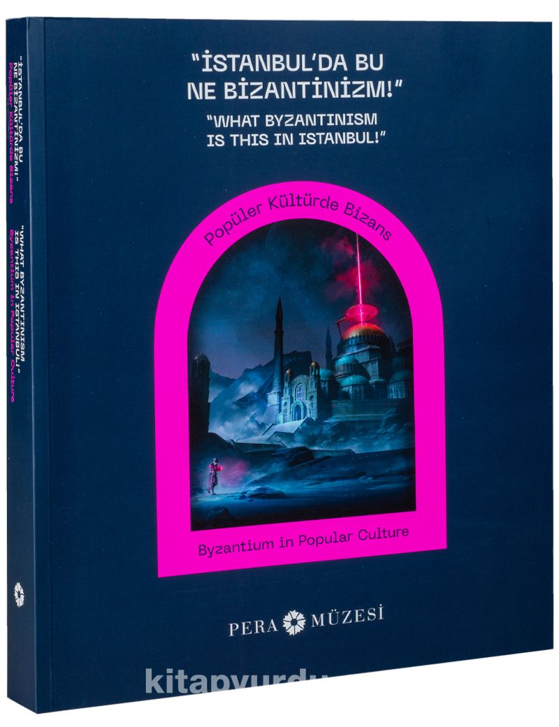 İstanbul’da Bu Ne Bizantinizm! & Popüler Kültürde Bizans