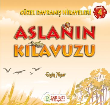 Aslanın Kılavuzu / Güzel Davranış Hikayeleri 4