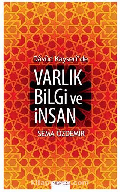 Davud Kayseri'de Varlık Bilgi ve İnsan