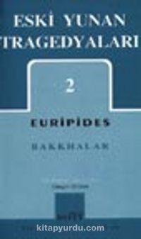 Eski Yunan Tragedyaları 2 / Bakkhalar