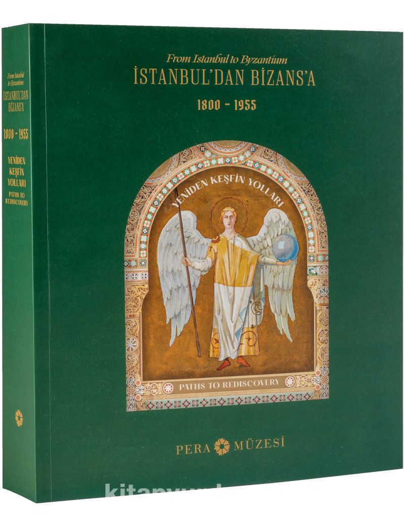 İstanbul’dan Bizans’a Yeniden Keşfin Yolları (1800-1955)