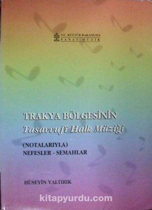 Trakya Bölgesinin Tasavvufi Halk Müziği – Notalarıyla Nefesler Semahlar (22-D-9)