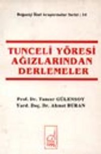 Tunceli Yöresi Ağızlarından Derlemeler