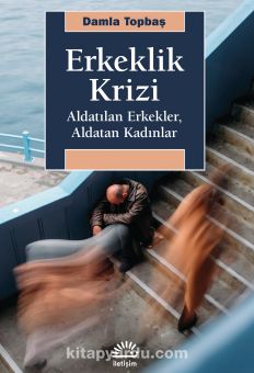 Erkelik Krizi & Aldatılan Erkekler, Aldatan Kadınlar