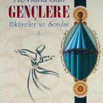 1 - Mevlana'dan Gençlere Hikayeler ve Sorular