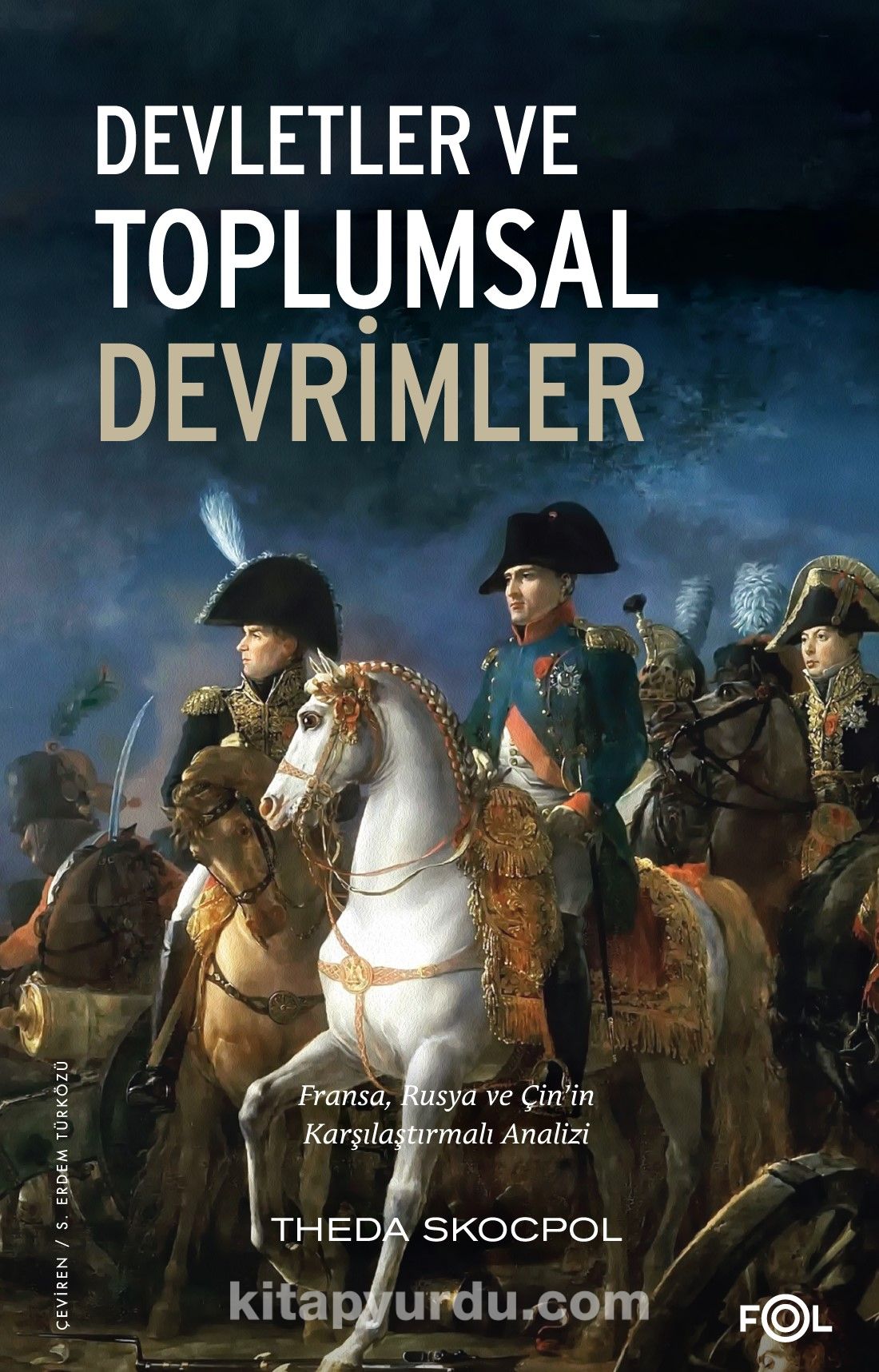 Devletler ve Toplumsal Devrimler & Fransa, Rusya ve Çin’in Karşılaştırmalı Analizi