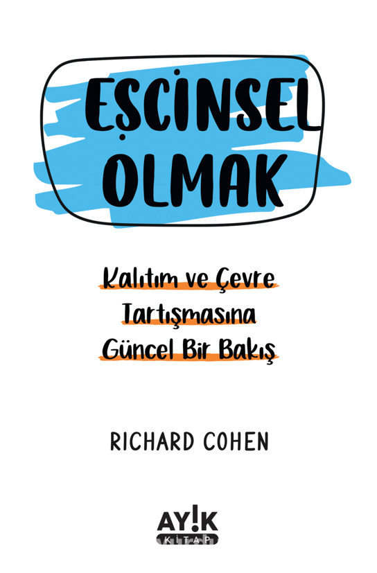 Eşcinsel Olmak & Kalıtım ve Çevre Tartışmasına Güncel Bir Bakış