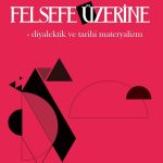 Felsefe Üzerine & Diyalektik ve Tarihi Materyalizm