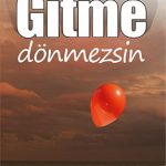 Gitme & Dönmezsin