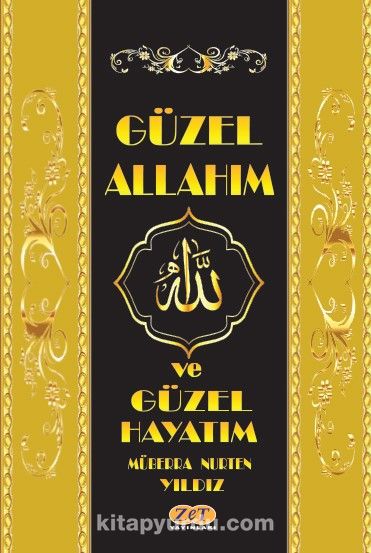 Güzel Allah’ım ve Güzel Hayatım