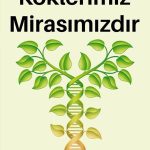 Köklerimiz Mirasımızdır