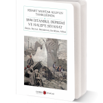 Sermet Muhtar Alus’un Tanıklığında 1894 İstanbul Depremi ve Halep’e  Seyahat- İzmir, Beyrut, İskenderun, Kırıkhan, Afrin (Cep Boy) (Tam Metin)