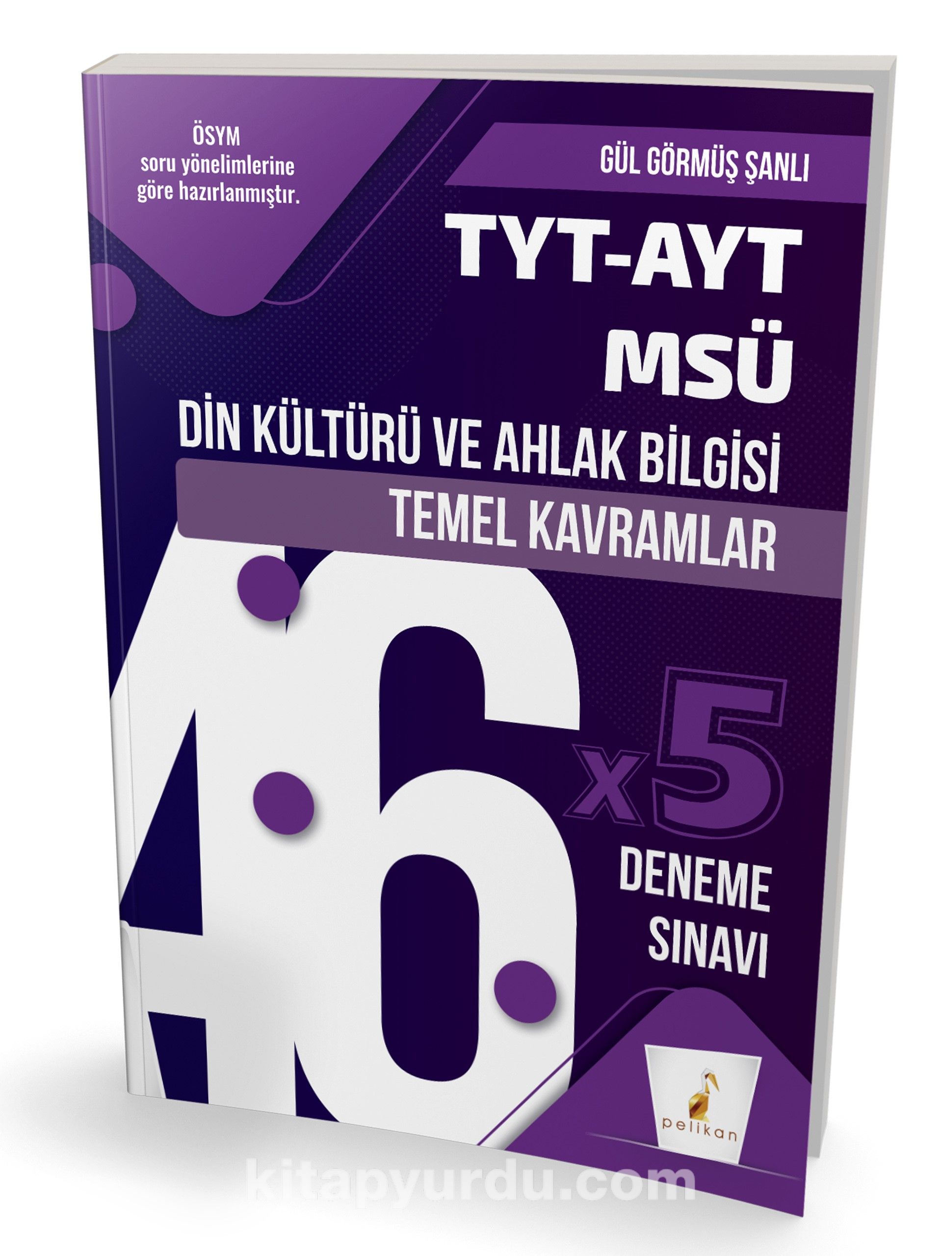 TYT-AYT-MSÜ Din Kültürü ve Ahlak Bilgisi Temel Kavramlar ve 46x5 Deneme Sınavı