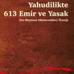 Yahudilikte 613 Emir ve Yasak İbn Meymun (Maimonides) Örneği